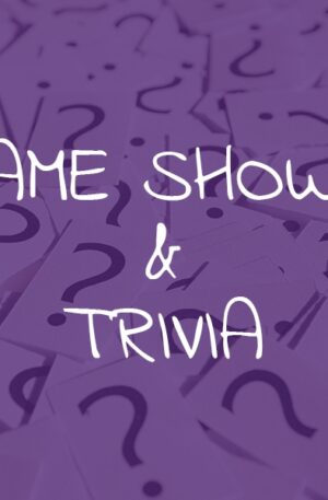 Games Shows & Trivia